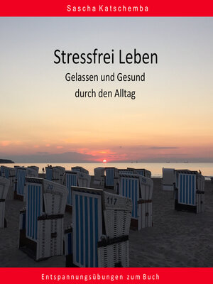 cover image of Stressfrei leben--Gelassen und Gesund durch den Alltag